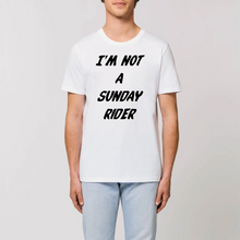 Charger l&#39;image dans la galerie, T-shirt Homme 100 % coton bio &quot;I&#39;M NOT A SUNDAY RIDER&quot;
