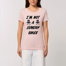 Charger l&#39;image dans la galerie, T-shirt Femme 100% Coton BIO &quot;I&#39;M NOT A SUNDAY BIKER&quot;
