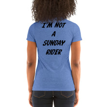 Charger l&#39;image dans la galerie, T-shirt femme manches courtes / Ladies&#39; short sleeve t-shirt  LOGO I&#39;M NOT A SUNDAY RIDER
